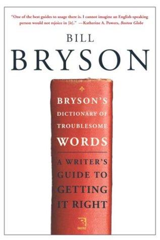 Bill Bryson: Bryson's Dictionary of Troublesome Words (Paperback, 2004, Broadway)