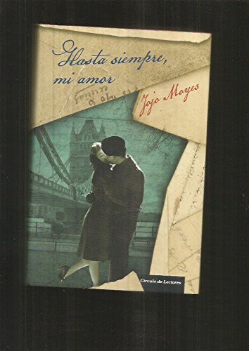 Jojo Moyes: Hasta siempre, mi amor (Hardcover, 2012, Círculo de Lectores.)