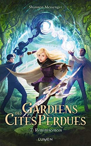 Shannon Messenger, Mathilde Tamae-Bouhon: Gardiens des Cités perdues - tome 7 Réminiscences (Paperback, 2018, LUMEN)