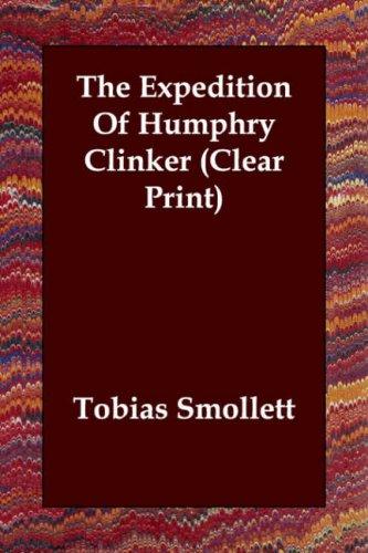 Tobias Smollett: The Expedition Of Humphry Clinker (Clear Print) (Paperback, 2006, Echo Library)