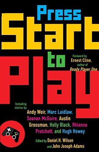Daniel H. Wilson, John Joseph Adams: Press Start to Play