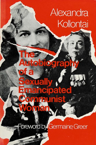 Alexandra Kollontai: The autobiography of a sexually emancipated Communist woman (1971, Herder and Herder)