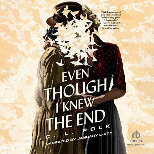 C. L. Polk (duplicate): Even Though I Knew the End (AudiobookFormat, Recorded Books, Audible)