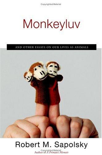 Robert M. Sapolsky: Monkeyluv (Hardcover, 2005, Scribner)