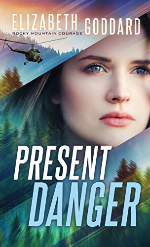 Elizabeth Goddard: Present Danger (Hardcover, 2021, Fleming H. Revell Company, Revell)