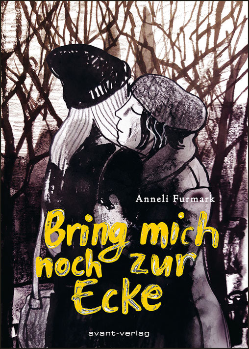 Anneli Furmark, Hanna Stromberg: Bring mich noch zur Ecke (GraphicNovel, 2022, Avant)