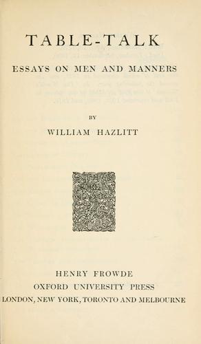 William Hazlitt: Table talk (1901, H. Froude, Oxford University Press)