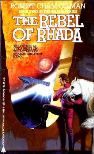 Robert Cham Gilman: The Rebel of Rhada (1985, Ace Books)