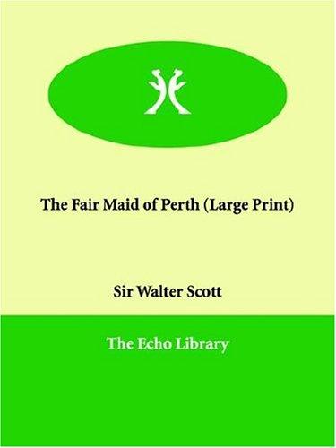 Walter Scott: The Fair Maid of Perth (Large Print) (Paperback, Echo Library)