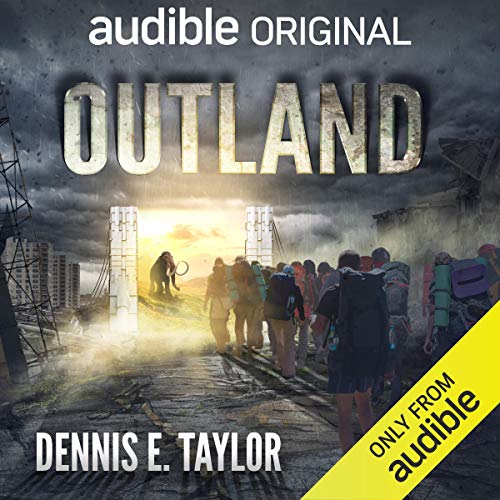 Dennis E. Taylor, Ray Porter: Outland (AudiobookFormat, 2021, Audible Studios on Brilliance Audio)