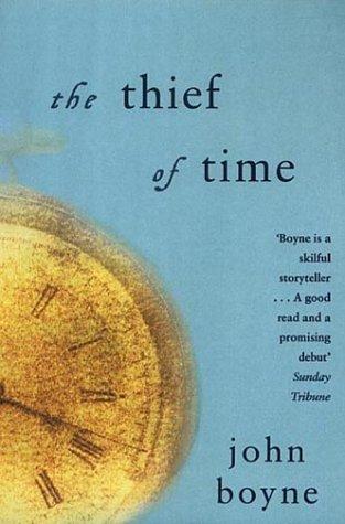 John Boyne: The Thief of Time (Paperback, 2001, Phoenix (an Imprint of The Orion Publishing Group Ltd ))