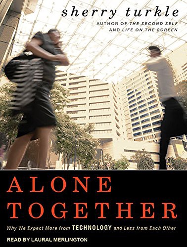 Sherry Turkle, Laural Merlington: Alone Together (AudiobookFormat, 2011, Tantor Audio)
