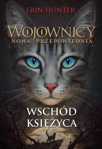 Dave Stevenson, Erin Hunter, Owen Richardson: Wojownicy. Nowa przepowiednia. Tom 2. Wschód księżyca (Paperback, Polish language, 2018, Nowa Baśń)
