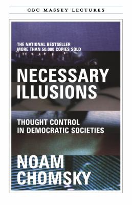 Noam Chomsky(duplicate): Necessary Illusions (2012, House of Anansi Press)