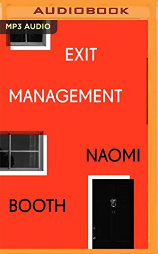 Naomi Booth, Lisa McGrillis, Oliver Chris: Exit Management (AudiobookFormat, 2021, Audible Studios on Brilliance Audio, Audible Studios on Brilliance)