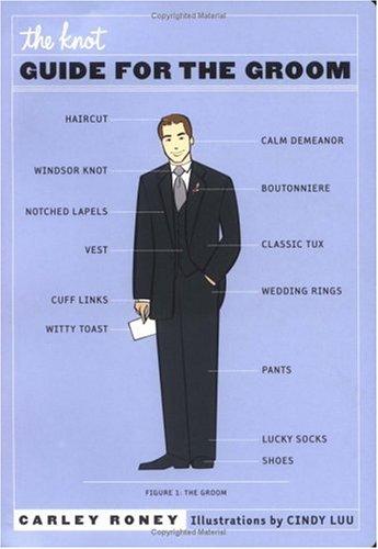 Carley Roney: The Knot Guide for the Groom (Paperback, 2005, Chronicle Books)