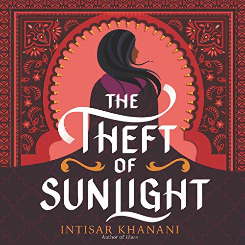 Intisar Khanani: The Theft of Sunlight (AudiobookFormat, 2021, HarperCollins B and Blackstone Publishing)