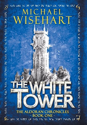Michael Wisehart: The White Tower (Hardcover, 2016, Michael Wisehart)