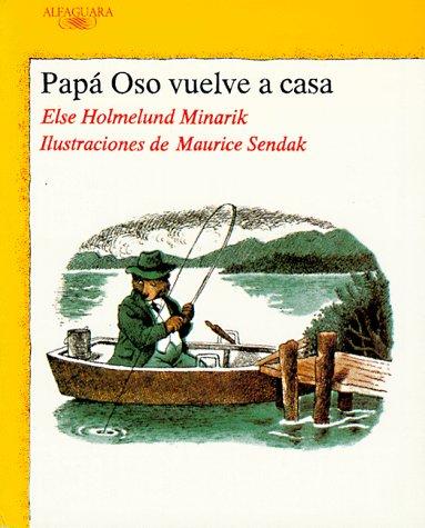 Else Holmelund Minarik, Rosa Benavides: Papa Oso Vuelve a Casa (Paperback, Spanish language, 1982, Santillana USA Publishing Company)