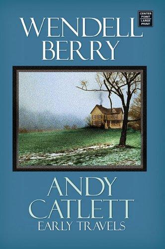 Wendell Berry: Andy Catlett: (Hardcover, 2007, Center Point Large Print)