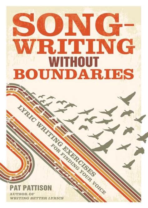 Pat Pattison: Song-writing without boundaries (Paperback, 2011, Writer's Digest)