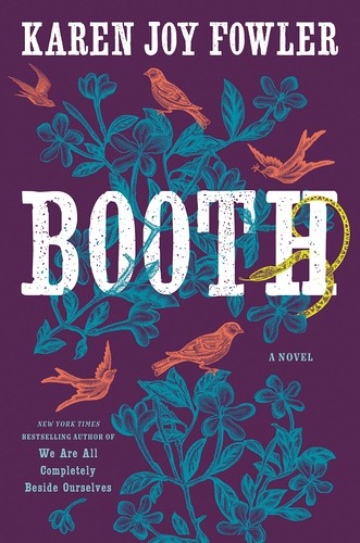 Karen Joy Fowler: Booth (2022, Penguin Publishing Group)