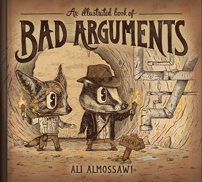 Ali Almossawi, Alejandro Giraldo: Illustrated Book of Bad Arguments (2014, Experiment LLC, The)