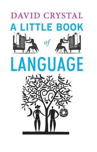 David Crystal: A little book of language (2010, Yale University Press)