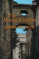 Sheri Holman: The Dress Lodger (2000, Wheeler Pub.)