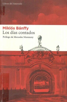 Miklós Bánffy: Los días contados (2009, Libros del Asteroide)