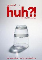 Berthold Gunster: Ja-maar ... huh?! (2009, A.W. Bruna Uitgevers B.V.)