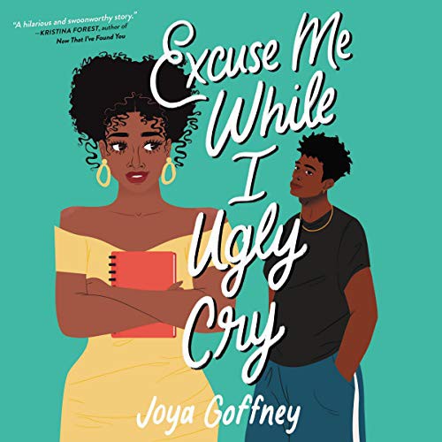 Joya Goffney: Excuse Me While I Ugly Cry (AudiobookFormat, 2021, HarperCollins B and Blackstone Publishing)