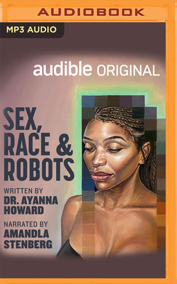 Ayanna Howard: Sex, Race, and Robots (2021)