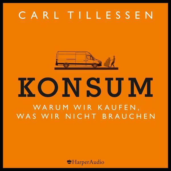 Carl Tillessen: Konsum (German language, 2020, HarperAudio)