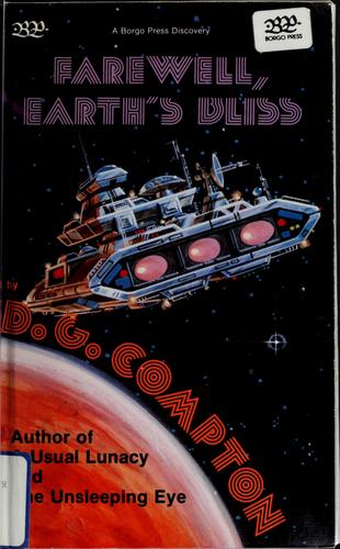 D. G. Compton: Farewell, Earth's Bliss (1979, R. Reginald, Borgo Press)