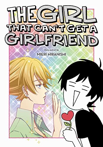 Mieri Hiranishi: The Girl That Can't Get a Girlfriend (GraphicNovel, 2023, Viz Media, VIZ Media LLC)