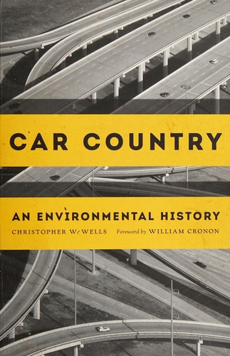 William Cronon, Christopher W. Wells: Car Country (2014, University of Washington Press)