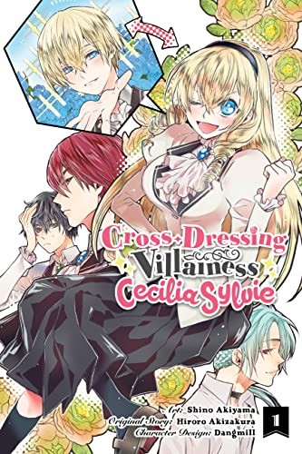 Hiroro Akizakura, Shino Akiyama, Dangmill: Cross-Dressing Villainess Cecilia Sylvie, Vol. 1 (manga) (2022, Yen Press LLC, Yen Press)