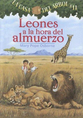Mary Pope Osborne: Leones a La Hora Del Almuerzo/lions at Lunchtime (Magic Tree House in Spanish) (Paperback, Spanish language, 2005, Turtleback Books Distributed by Demco Media)