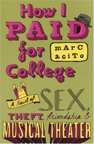 Marc Acito: How I paid for college (2004, Broadway Books)