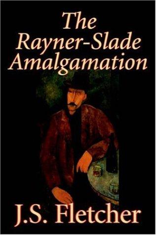 Joseph Smith Fletcher: The Rayner-Slade Amalgamation (Paperback, 2005, Aegypan)