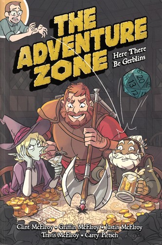 Carey Pietsch, Clint McElroy, Griffin McElroy, Justin McElroy, Travis McElroy: The Adventure Zone: Here There Be Gerblins (GraphicNovel, 2018, First Second)