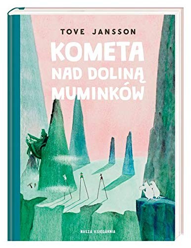 Tove Jansson: Kometa nad Doliną Muminków (Hardcover, Polish language, 2020, Nasza Ksiegarnia, Nasza Księgarnia)