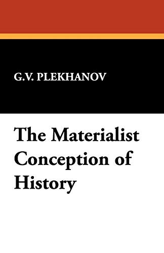 Georgiĭ Valentinovich Plekhanov: The Materialist Conception of History (Paperback, Wildside Press)