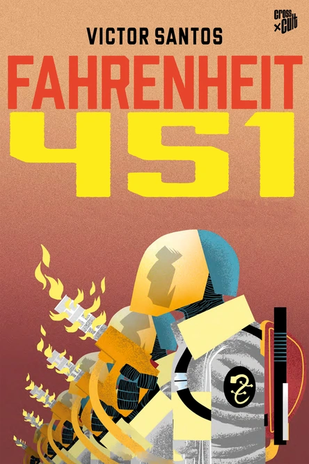 Ray Bradbury, Victor Santos, Silvano Loureiro Pinto: Fahrenheit 451 (Hardcover, deutsch language, Cross Cult)