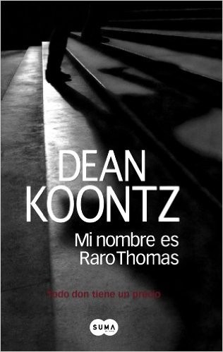 David Aaron Baker, Dean Koontz: Mi nombre es Raro Thomas (2007, Suma de Letras)