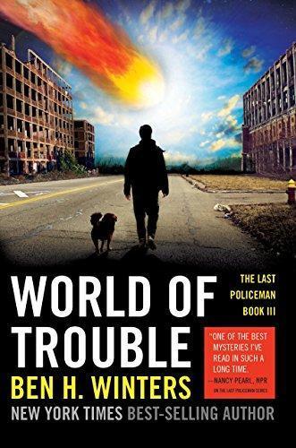 Ben H. Winters: World of Trouble (The Last Policeman, #3) (Paperback, 2014, Quirk Books)