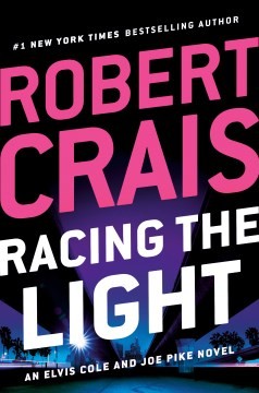 Robert Crais: Racing the Light (2022, Penguin Publishing Group)