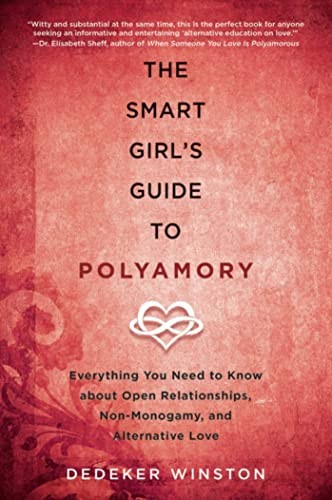 Dedeker Winston: Smart Girl's Guide to Polyamory (2017, Skyhorse Publishing Company, Incorporated)