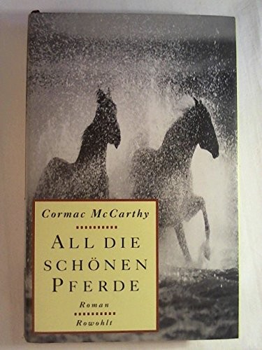 Cormac McCarthy: All Die Schönen Pferde (Hardcover, 1993)